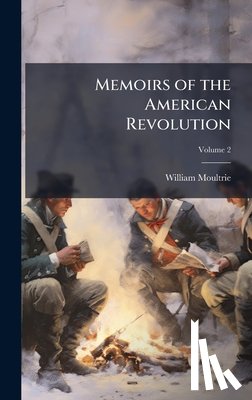 Moultrie, William - Memoirs of the American Revolution