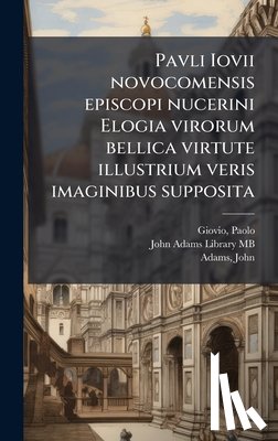 Giovio, Paolo - Pavli Iovii novocomensis episcopi nucerini Elogia virorum bellica virtute illustrium veris imaginibus supposita