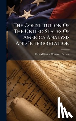 United States Congress Senate - The Constitution Of The United States Of America Analysis And Interpretation
