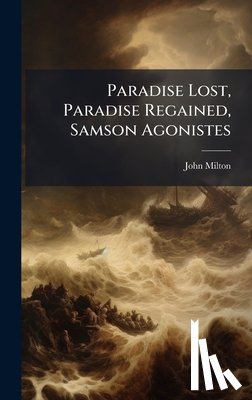 Milton, John - Paradise Lost, Paradise Regained, Samson Agonistes