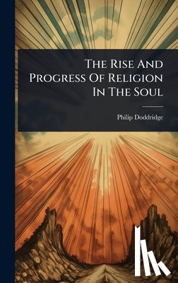Doddridge, Philip - The Rise And Progress Of Religion In The Soul