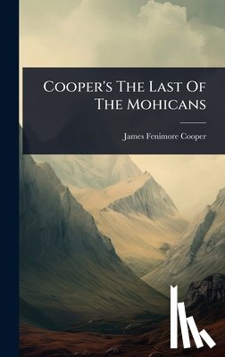 Cooper, James Fenimore - Cooper's The Last Of The Mohicans