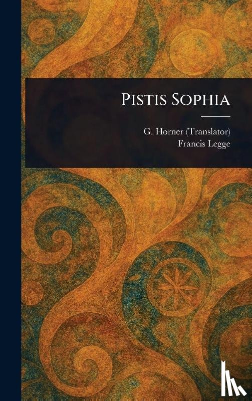 Horner, G (George), Legge, Francis - Horner, G: Pistis Sophia