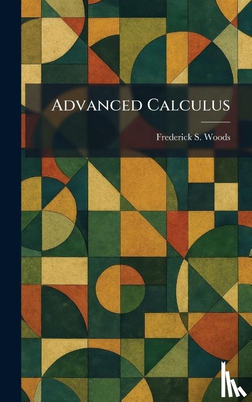 Woods, Frederick S. - Advanced Calculus
