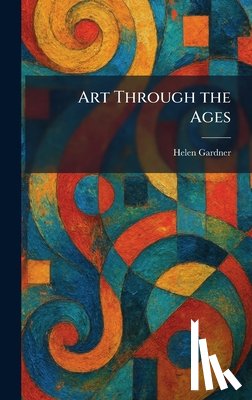 Gardner, Helen - Art Through the Ages