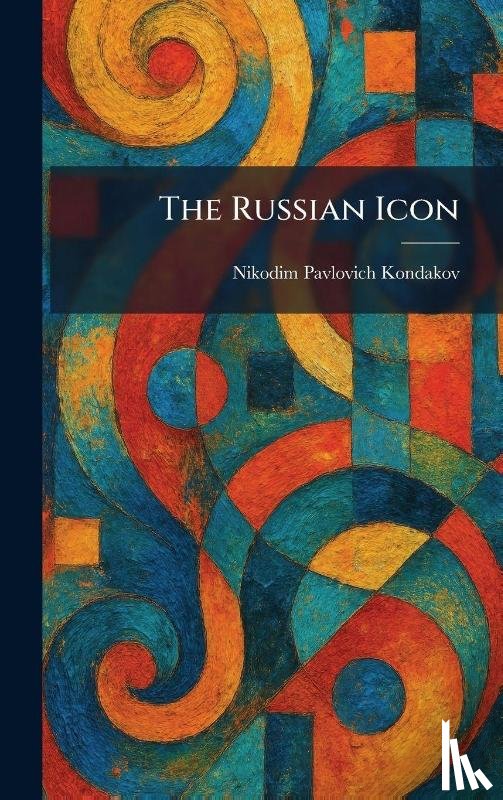Kondakov, Nikodim Pavlovich - The Russian Icon