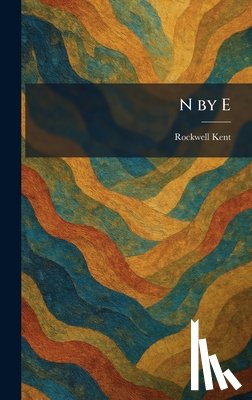 Kent, Rockwell - N by E