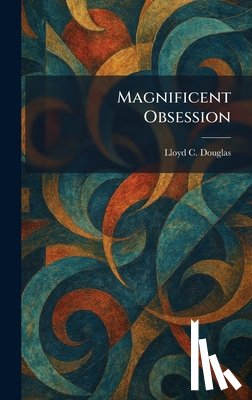 Douglas, Lloyd C. - Magnificent Obsession