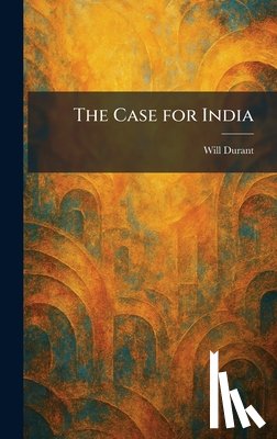 Durant, Will - The Case for India