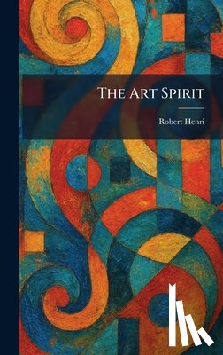 Henri, Robert - The Art Spirit