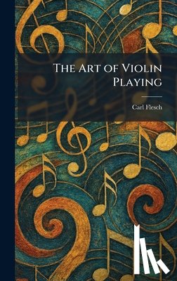Flesch, Carl - The Art of Violin Playing
