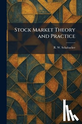 Schabacker, R. W. - Stock Market Theory and Practice
