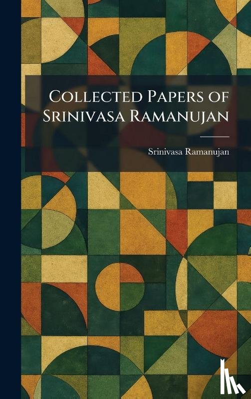 Ramanujan, Srinivasa - Ramanujan, S: Collected Papers of Srinivasa Ramanujan