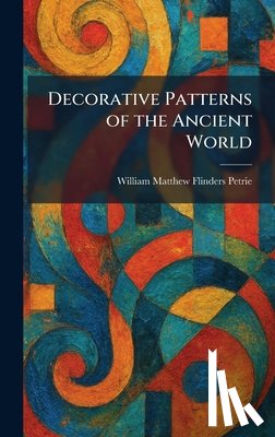 Petrie, William Matthew Flinders - Decorative Patterns of the Ancient World