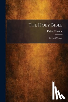 Wharton, Philip - The Holy Bible: Revised Version