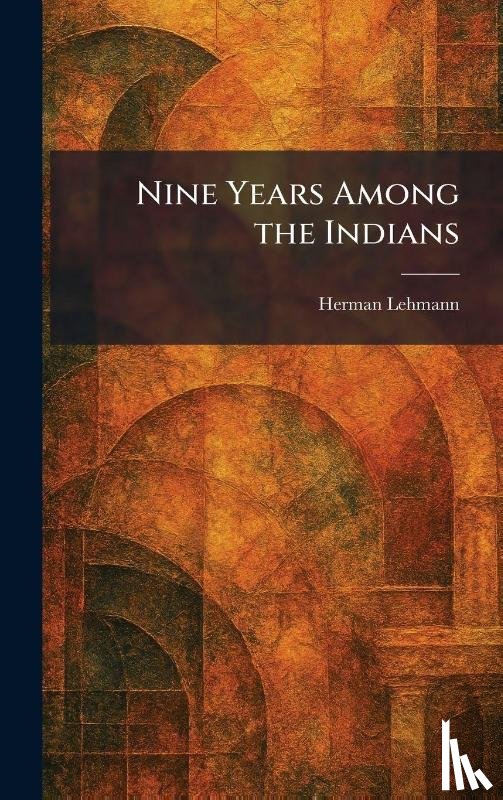 Lehmann, Herman - Lehmann, H: Nine Years Among the Indians
