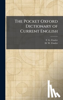 Fowler, F. G. - The Pocket Oxford Dictionary of Current English