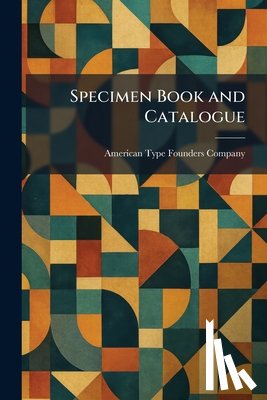 American Type Founders Co - Specimen Book and Catalogue