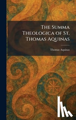 Aquinas, Thomas - The Summa Theologica of St. Thomas Aquinas