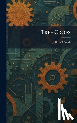 Smith, J. Russell - Tree Crops