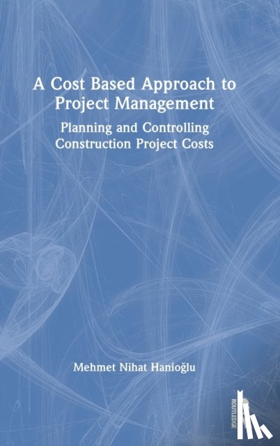 Hanioglu, Mehmet Nihat - A Cost Based Approach to Project Management