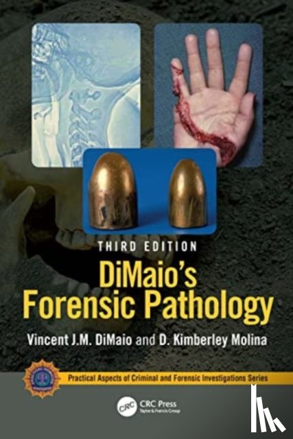 DiMaio, Vincent J.M. (Chief Medical Examiner, Molina, D. Kimberley - DiMaio's Forensic Pathology