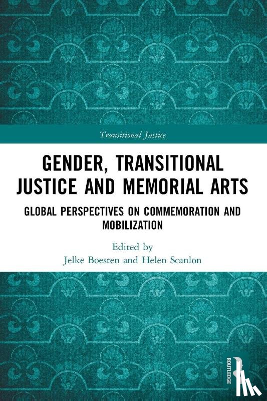  - Gender, Transitional Justice and Memorial Arts