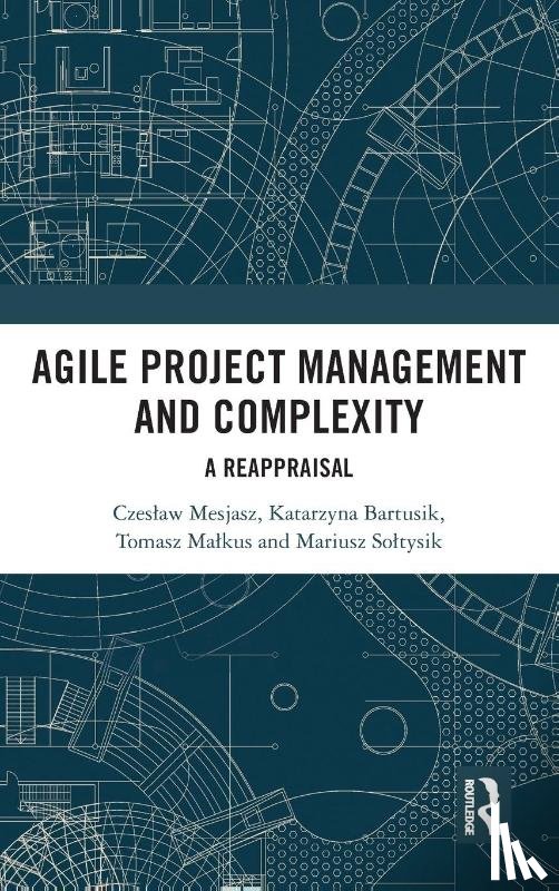 Mesjasz, Czeslaw, Bartusik, Katarzyna, Malkus, Tomasz, Soltysik, Mariusz - Agile Project Management and Complexity
