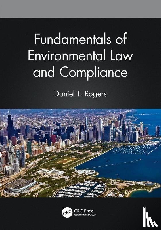 Rogers, Daniel T. - Fundamentals of Environmental Law and Compliance