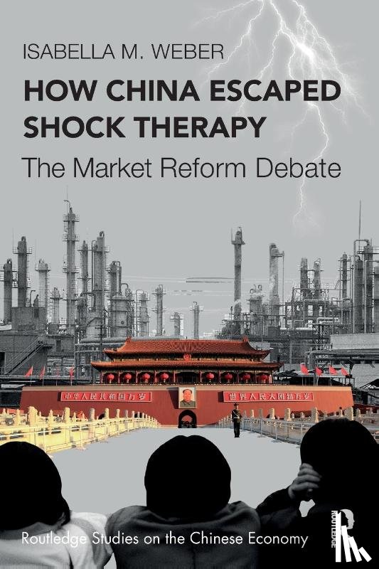 Weber, Isabella M. - How China Escaped Shock Therapy