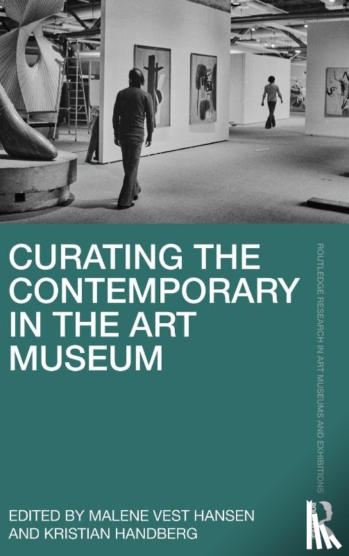  - Curating the Contemporary in the Art Museum