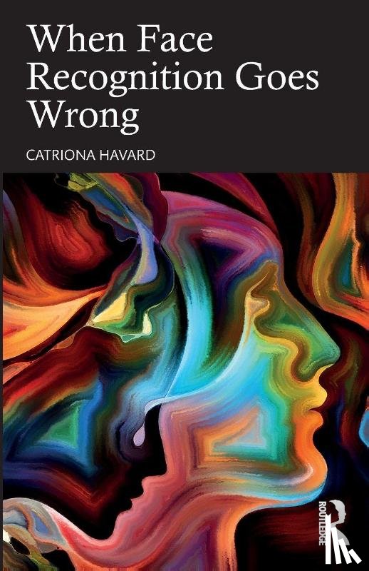 Havard, Catriona - When Face Recognition Goes Wrong