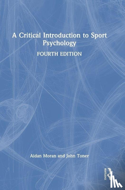 Moran, Aidan (Aidan passed as see SF cases 01484206 & 02020585), Toner, John (University of Hull - A Critical Introduction to Sport Psychology
