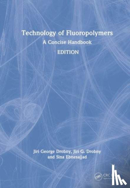 Drobny, Jiri G. (Drobny Polymer Associates, Ebnesajjad, Sina (FluoroConsultants Group - Technology of Fluoropolymers
