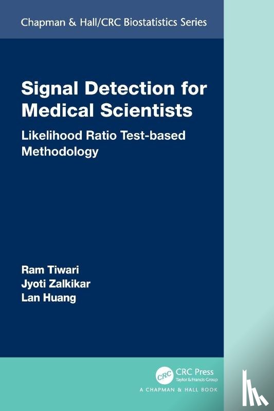 Tiwari, Ram, Zalkikar, Jyoti (US FDA), Huang, Lan (US FDA) - Signal Detection for Medical Scientists