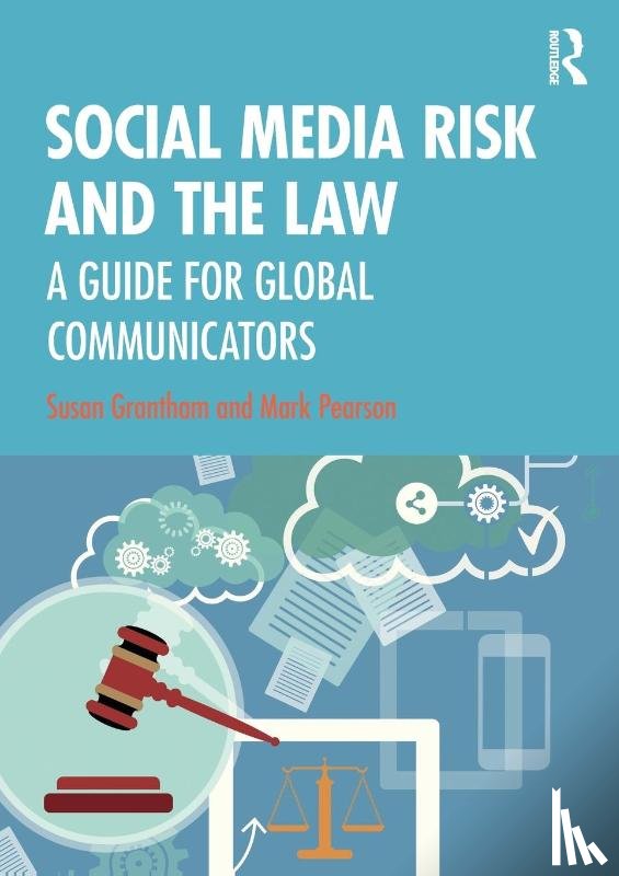Grantham, Susan (Griffith University), Pearson, Mark (Griffith University - Social Media Risk and the Law