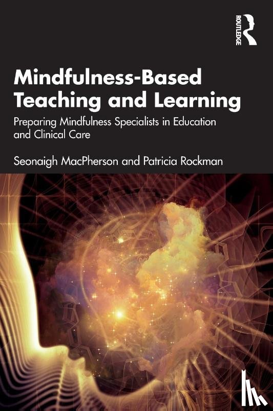 MacPherson, Seonaigh (University of the Fraser Valley, Rockman, Patricia (University of Toronto - Mindfulness-Based Teaching and Learning