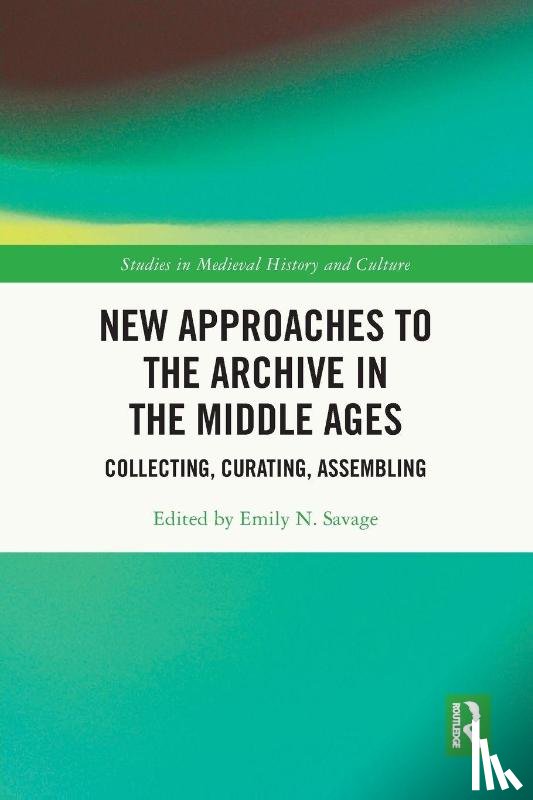  - New Approaches to the Archive in the Middle Ages
