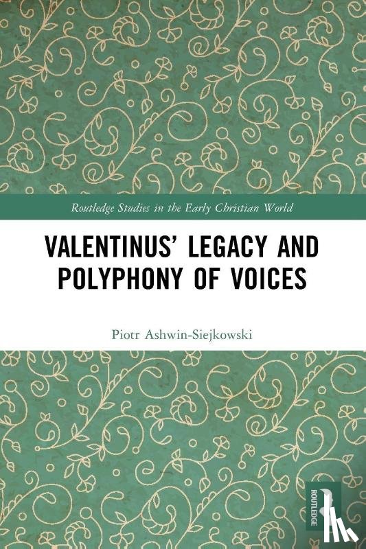 Ashwin-Siejkowski, Piotr - Valentinus’ Legacy and Polyphony of Voices