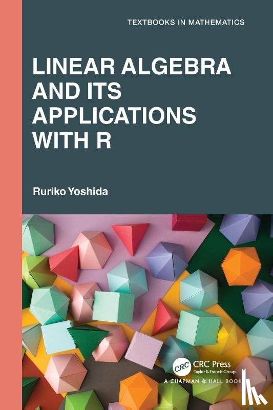 Yoshida, Ruriko - Linear Algebra and Its Applications with R