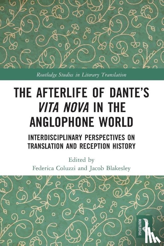  - The Afterlife of Dante’s Vita Nova in the Anglophone World