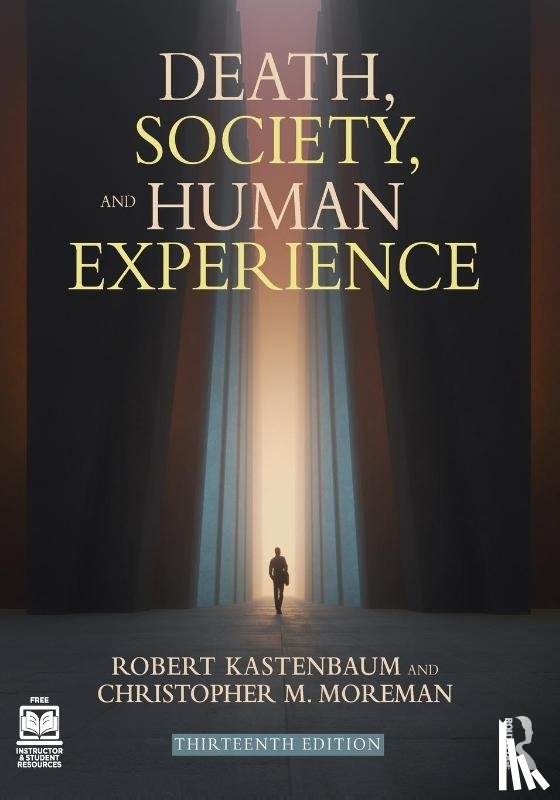 Kastenbaum, Robert, Moreman, Christopher M. - Death, Society, and Human Experience