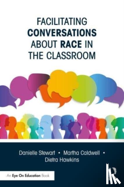 Stewart, Danielle, Caldwell, Martha (iChange Collaborative Consulting, USA), Hawkins, Dietra - Facilitating Conversations about Race in the Classroom