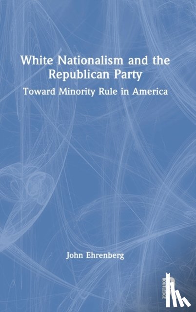 Ehrenberg, John (Long Island University - White Nationalism and the Republican Party