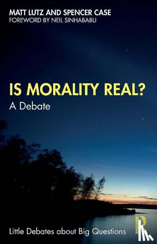 Lutz, Matt, Case, Spencer - Is Morality Real?