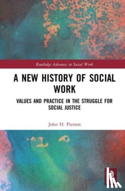 Pierson, John H. (University of Staffordshire, UK) - A New History of Social Work