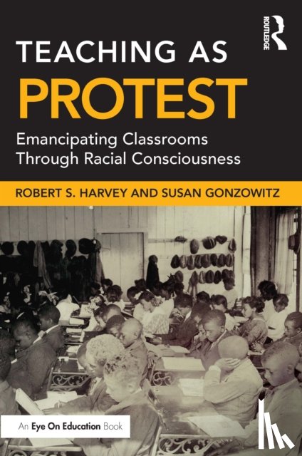 Harvey, Robert S., Gonzowitz, Susan - Teaching as Protest