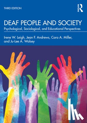 Leigh, Irene W., Andrews, Jean F., Miller, Cara A., Wolsey, Ju-Lee A. - Deaf People and Society