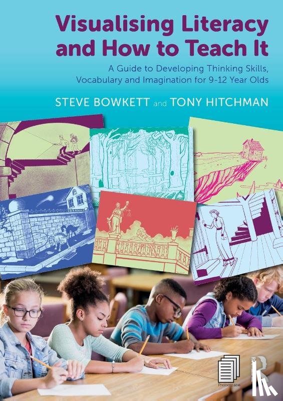 Bowkett, Steve (Educational Consultant, Hitchman, Tony - Visualising Literacy and How to Teach It