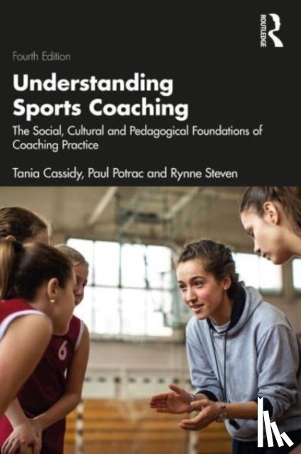 Cassidy, Tania (Otago University, Potrac, Paul (Edge Hill University, Rynne, Steven - Understanding Sports Coaching